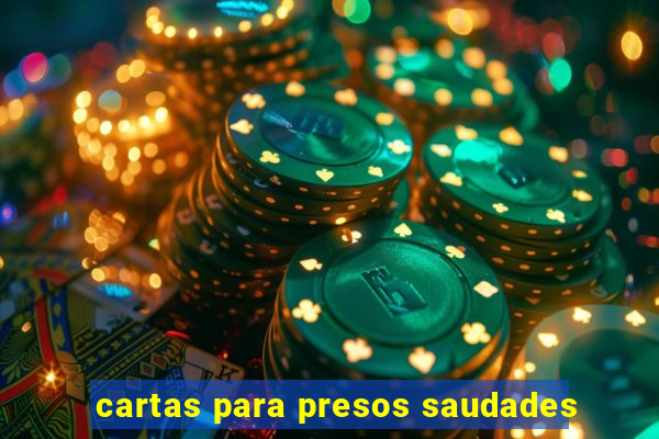 cartas para presos saudades